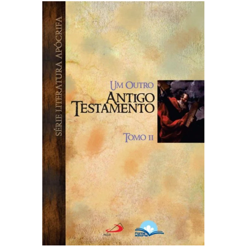 UM OUTRO ANTIGO TESTAMENTO - TOMO II