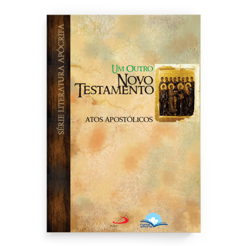 UM OUTRO NOVO TESTAMENTO - ATOS APOSTÓLICOS