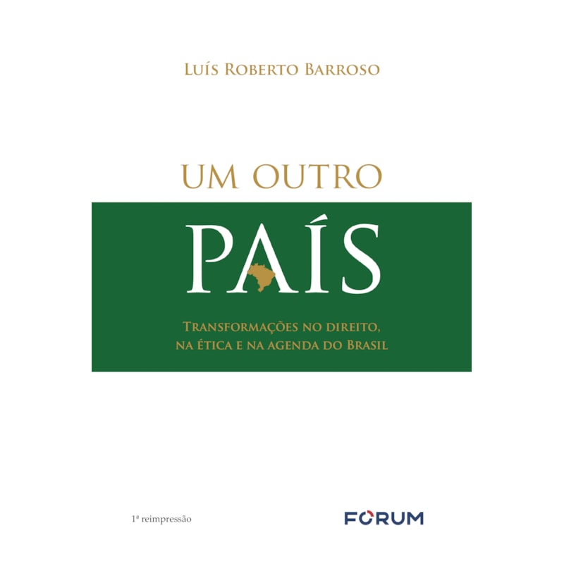 Um outro país - transformações no direito, na ética e na agenda do Brasil