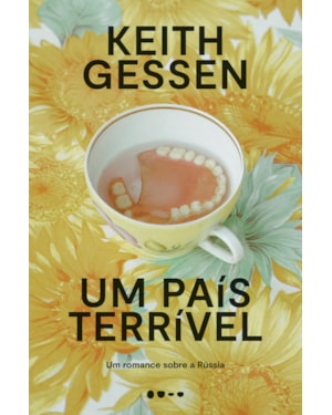Um país terrível: um romance sobre a Rússia