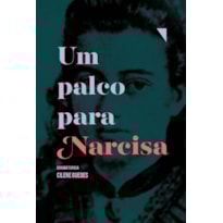 UM PALCO PARA NARCISA