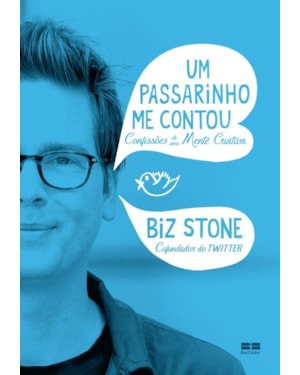 UM PASSARINHO ME CONTOU: CONFISSÕES DE UMA MENTE CRIATIVA: CONFISSÕES DE UMA MENTE CRIATIVA