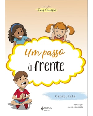UM PASSO À FRENTE - CATEQUISTA: CATEQUESE DE INICIAÇÃO II