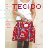 UM PEDAÇO DE TECIDO UM PEDAÇO DE TECIDO