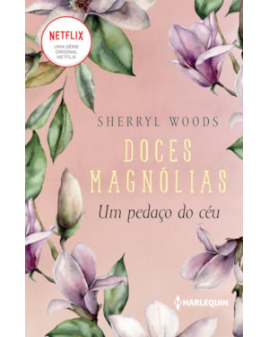 UM PEDAÇO DO CÉU: DOCES MAGNÓLIAS LIVRO 2