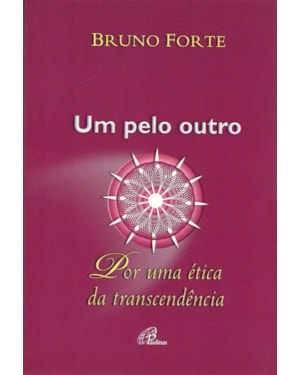 UM PELO OUTRO - POR UMA ÉTICA DA TRANSCENDÊNCIA