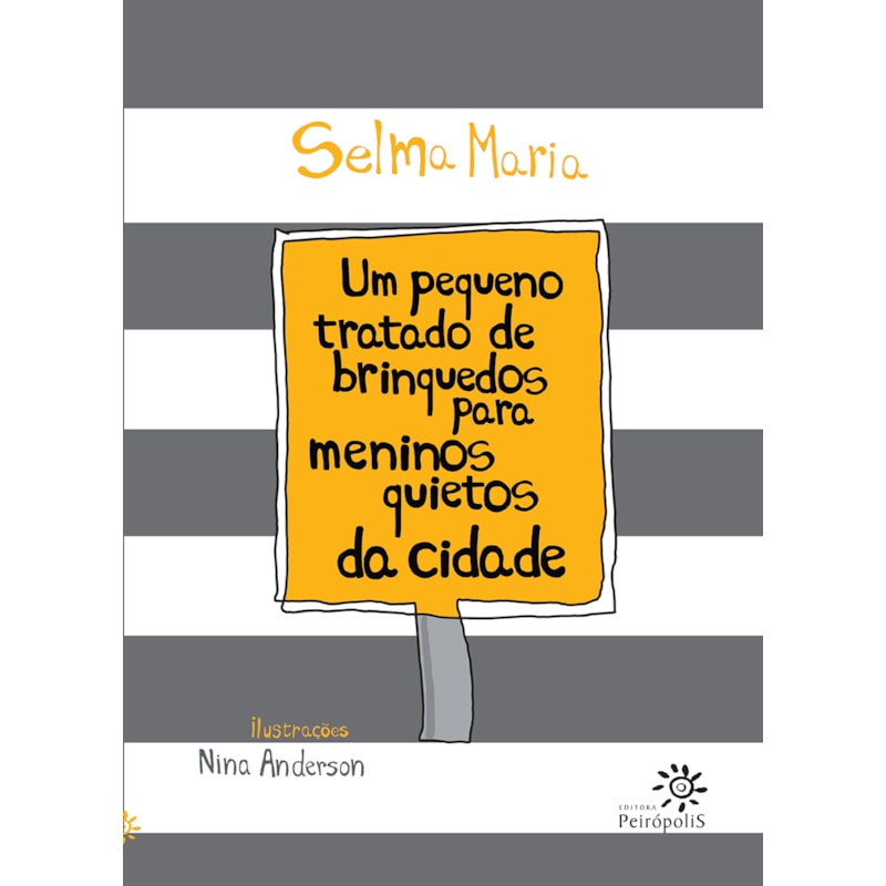 UM PEQUENO TRATADO DE BRINQUEDOS PARA MENINOS QUIETOS DA CIDADE