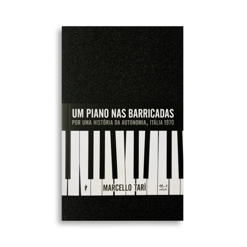 UM PIANO NAS BARRICADAS: POR UMA HISTÓRIA DA AUTONOMIA, ITÁLIA, 1970