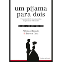 UM PIJAMA PARA DOIS - O CASAMENTO E UMA MAQUINA DE PRODUZIR FELICIDADE