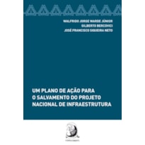 UM PLANO DE AÇÃO PARA O SALVAMENTO DO PROJETO NACIONAL DE INFRAESTRUTURA