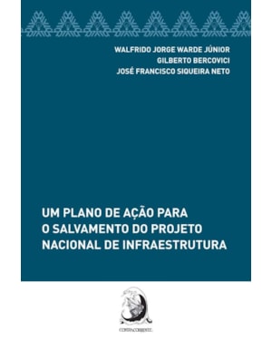 UM PLANO DE AÇÃO PARA O SALVAMENTO DO PROJETO NACIONAL DE INFRAESTRUTURA
