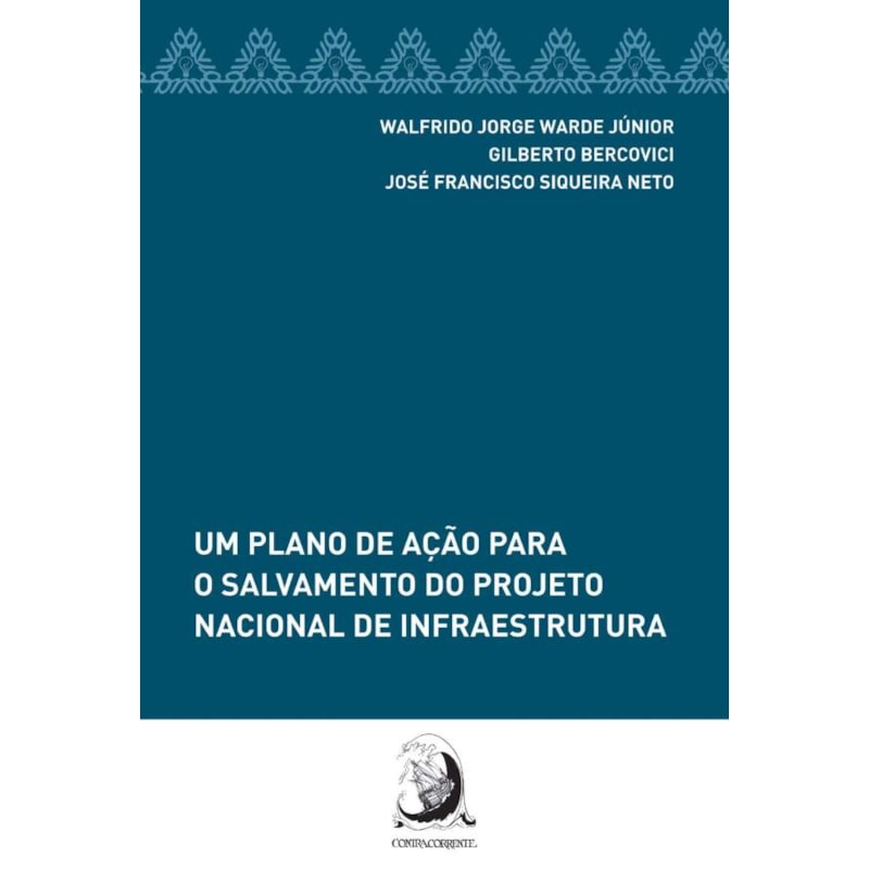 UM PLANO DE AÇÃO PARA O SALVAMENTO DO PROJETO NACIONAL DE INFRAESTRUTURA