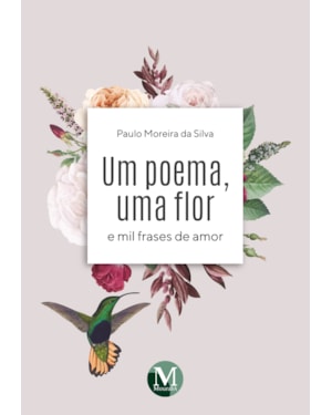UM POEMA UMA FLOR E MIL FRASES DE AMOR