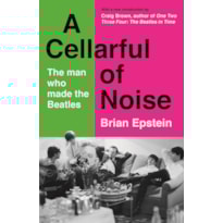 UM PORÃO CHEIO DE BARULHO: O HOMEM QUE INVENTOU OS BEATLES (EDIÇÃO EM CAPA DURA)