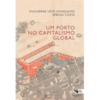 UM PORTO NO CAPITALISMO GLOBAL - DESVENDANDO A ACUMULAÇÃO ENTRELAÇADA NO RIO DE JANEIRO