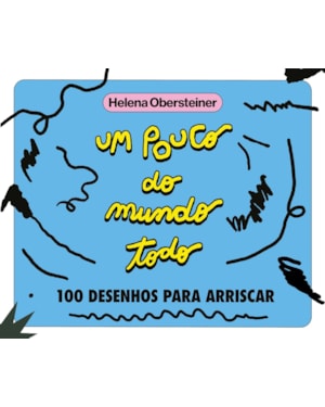 Um pouco do mundo todo: 100 desenhos para arriscar