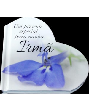 UM PRESENTE ESPECIAL PARA MINHA IRMÃ