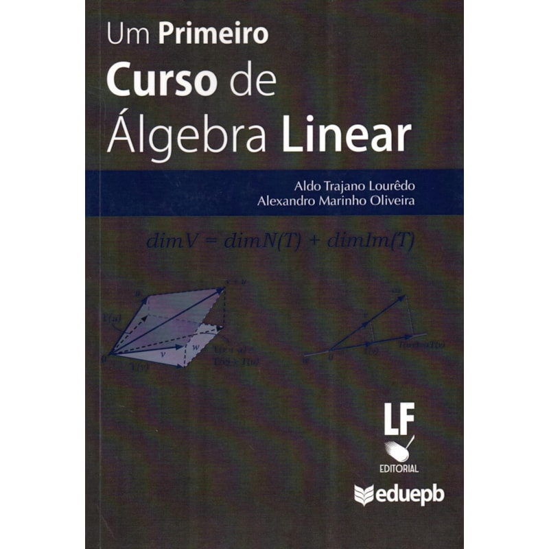 UM PRIMEIRO CURSO DE ÁLGEBRA LINEAR