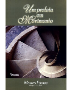 UM PROFETA EM MOVIMENTO