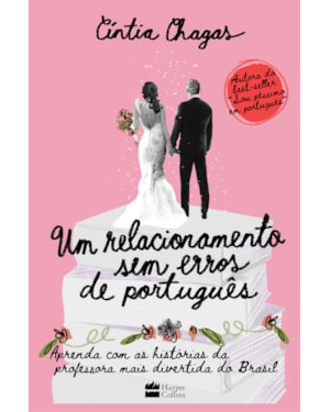 UM RELACIONAMENTO SEM ERROS (DE PORTUGUÊS): APRENDA COM AS HISTÓRIAS DA PROFESSORA MAIS DIVERTIDA DO BRASIL