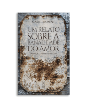 UM RELATO SOBRE A BANALIDADE DO AMOR