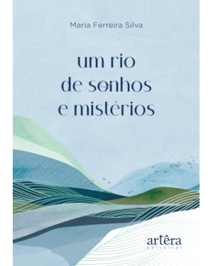 UM RIO DE SONHOS E MISTÉRIOS