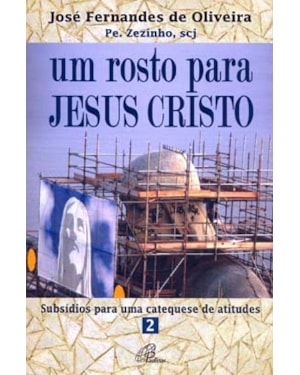 Um rosto para Jesus Cristo: subsídio para uma catequese de atitudes - 2