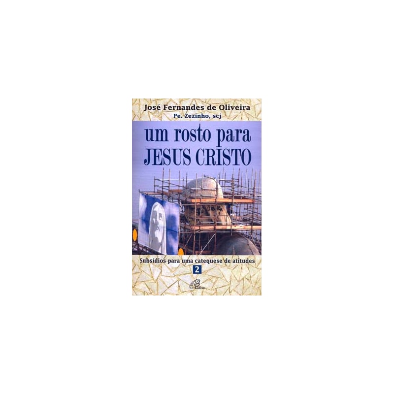 Um rosto para Jesus Cristo: subsídio para uma catequese de atitudes - 2