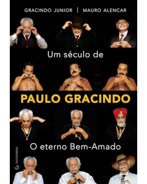 UM SÉCULO DE PAULO GRACINDO - O ETERNO BEM-AMADO