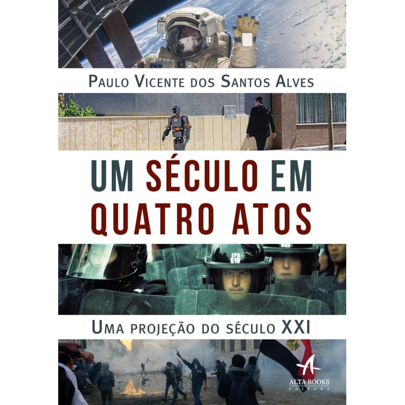 Um século em quatro atos: uma projeção do século XXI