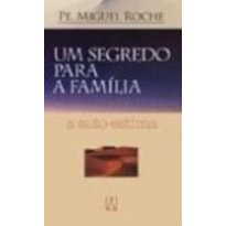 UM SEGREDO PARA A FAMILIA - A AUTO ESTIMA