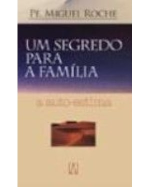 UM SEGREDO PARA A FAMILIA - A AUTO ESTIMA