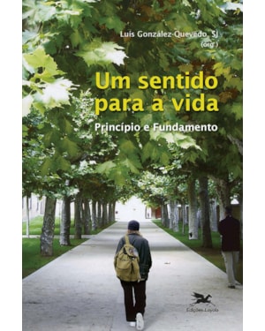 UM SENTIDO PARA A VIDA - PRINCÍPIO E FUNDAMENTO