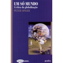 UM SO MUNDO A ETICA DA GLOBALIZACAO