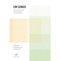 UM SONHO: CIÊNCIA E TECNOLOGIA COMO FONTES DE DESENVOLVIMENTO