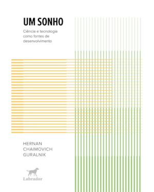 UM SONHO: CIÊNCIA E TECNOLOGIA COMO FONTES DE DESENVOLVIMENTO