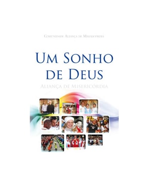 UM SONHO DE DEUS - ALIANCA DE MISERICORDIA - 1ª