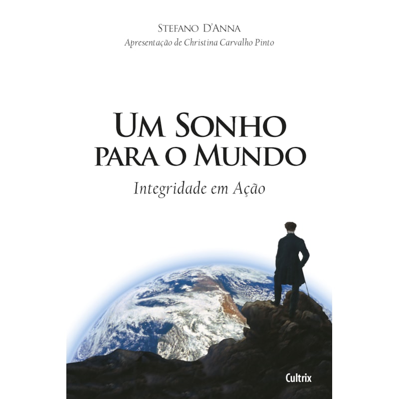 Um sonho para o mundo: integridade em ação