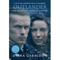 UM SOPRO DE NEVE E CINZAS (OUTLANDER - LIVRO 6)