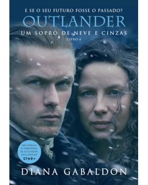 UM SOPRO DE NEVE E CINZAS (OUTLANDER - LIVRO 6)
