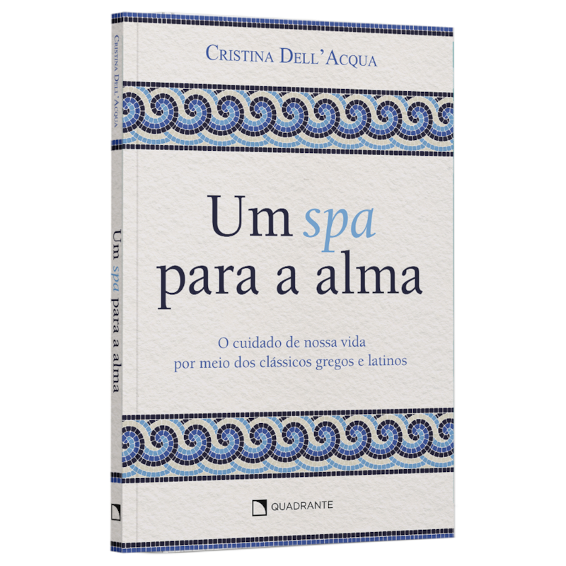 UM SPA PARA A ALMA: O CUIDADO DE NOSSA VIDA POR MEIO DOS CLÁSSICOS GREGOS E LATINOS