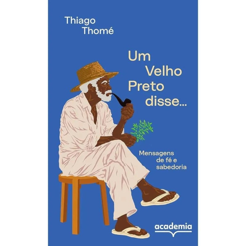 UM VELHO PRETO DISSE...: MENSAGENS DE FÉ E SABEDORIA