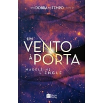 UM VENTO À PORTA - LIVRO 2 DA SÉRIE UMA DOBRA NO TEMPO