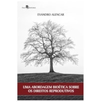 Uma abordagem bioética sobre os direitos reprodutivos