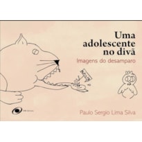 Uma adolescente no divã: Imagens do desamparo