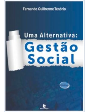 UMA ALTERNATIVA - GESTÃO SOCIAL - COL. GESTÃO E DESENVOLVIMENTO