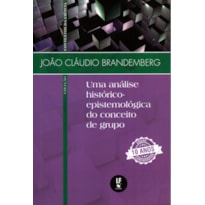 UMA ANÁLISE HISTÓRICO-EPISTEMOLÓGICA DO CONCEITO DE GRUPO