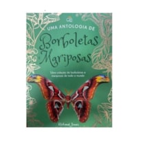 UMA ANTOLOGIA DE BORBOLETAS E MARIPOSAS