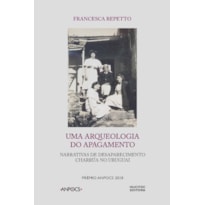 UMA ARQUEOLOGIA DO APAGAMENTO - : NARRATIVAS DE DESAPARECIMENTO CHARRÚA NO URUGUAI