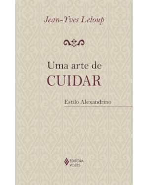 UMA ARTE DE CUIDAR: ESTILO ALEXANDRINO